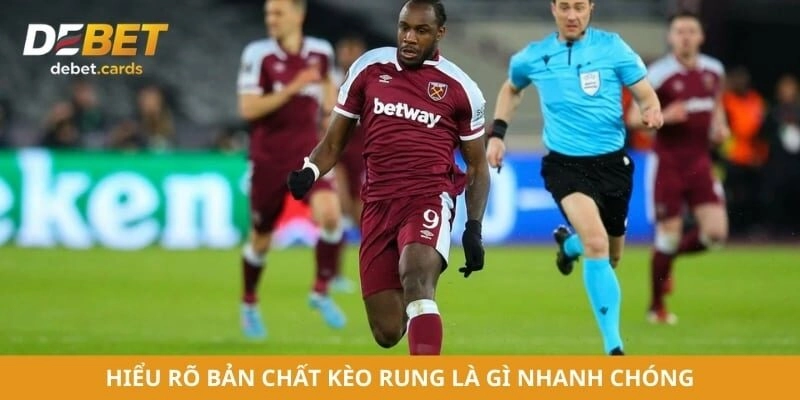 Hiểu rõ bản chất kèo rung là gì nhanh chóng