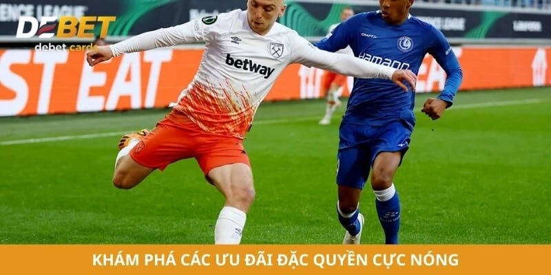 Khám phá các ưu đãi đặc quyền cực nóng