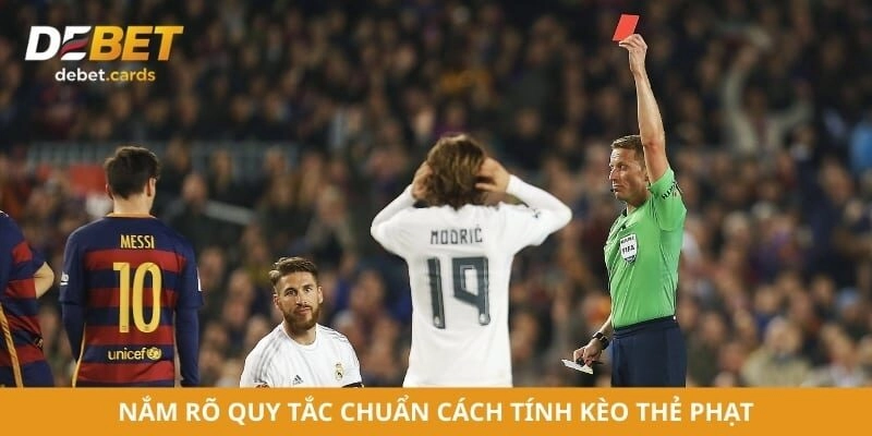 Nắm rõ quy tắc chuẩn cách tính kèo thẻ phạt
