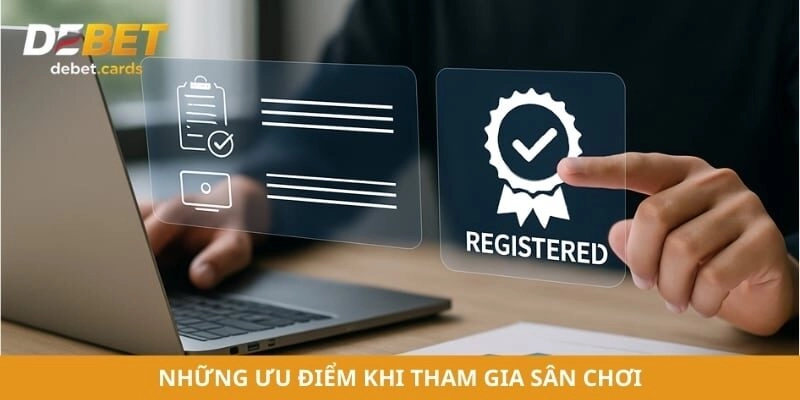 Những ưu điểm mà người dùng nhận được khi tham gia sân chơi