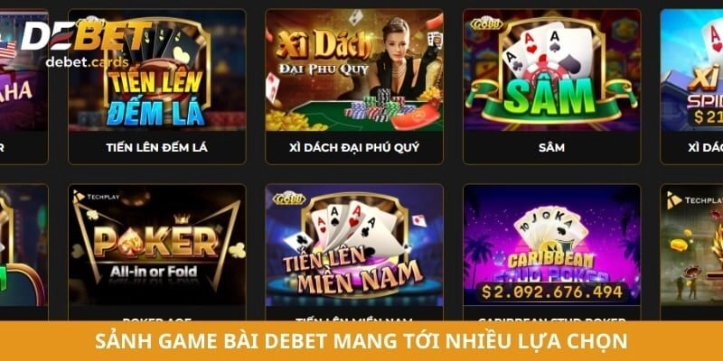 Sảnh game bài Debet mang tới nhiều lựa chọn
